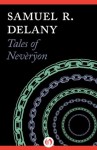 Tales of Nevèrÿon (Return to Nevèrÿon, 1) - Samuel R. Delany