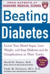 Beating Diabetes (A Harvard Medical School Book): Lower Your Blood Sugar, Lose Weight, and Stop Diabetes and Its Complications in Their Tracks - David M. Nathan, Linda M. Delahanty