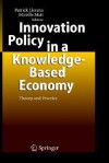 Innovation Policy in a Knowledge-Based Economy: Theory and Practice - Patrick Llerena, Mireille Matt