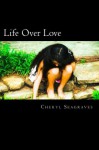 Life Over Love - Cheryl Seagraves