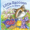 Little Raccoon Learns to Share - Mary Packard, Lisa McCue