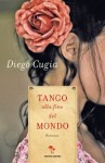 Tango alla fine del mondo (Omnibus) (Italian Edition) - Diego Cugia