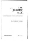 The Gnostic Paul: Gnostic Exegesis of the Pauline Letters - Elaine Pagels