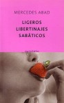 Ligeros Libertinajes Sabáticos - Mercedes Abad