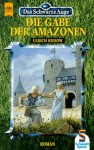 Die Gabe der Amazonen - Ulrich Kiesow