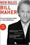 New Rules: Polite Musings from a Timid Observer - Bill Maher