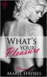 What's Your Pleasure? - Marie Haynes