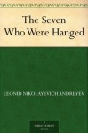 The Seven Who Were Hanged - Leonid Andreyev, Herman Bernstein