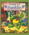 Hurry Up, Franklin - Paulette Bourgeois, Brenda Clark