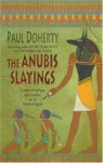 The Anubis Slayings - Paul Doherty