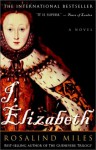 I, Elizabeth - Rosalind Miles