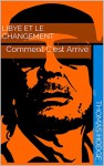 Libye et le Changement: Comment C'est Arrivé (French Edition) - Thomas Hodge