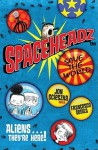 Spaceheadz Save the World - Jon Scieszka, Francesco Sedita, Shane Prigmore