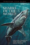 Sharks of the World (Princeton Field Guides) - Leonard Compagno