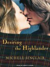 Desiring the Highlander - Michele Sinclair, Anne Flosnik