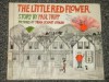 The Little Red Flower - Paul Tripp, Trina Schart Hyman