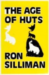 The Age of Huts - Ron Silliman