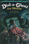 Dial-a-Ghost - Eva Ibbotson, Kevin Hawkes