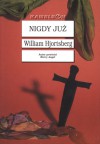 Nigdy już - William Hjortsberg, Robert Lipski