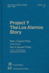 Project Y: The Los Alamos Story. Part I: Toward Trinity. Part II: Beyond Trinity. (History of Modern Physics, 1800-1950, V. 2) - David Hawkins