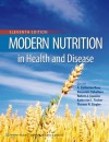 Modern Nutrition in Health and Disease: 1 (Modern Nutrition in Health & Disease (Shils)) - A. Catharine Ross, Benjamin Caballero, Robert J. Cousins, Katherine L. Tucker