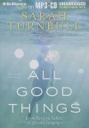 All Good Things: From Paris to Tahiti: Life and Longing - Sarah Turnbull