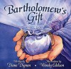 Bartholomew's Gift [With CD (Audio)] - Diane Dignan, Wendy Edelson