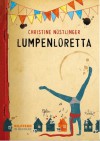 Lumpenloretta - Christine Nöstlinger, Trixi Schneefuß