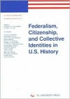 Federalism, Citizenship, and Collective Identities in the Us - Cornelis A. van Minnen