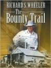 The Bounty Trail - Richard S. Wheeler