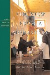 The View from a Monastery: The Vowed Live and Its Cast of Many Characters - Benet Tvedten, Br. Benet Tvedten, Kathleen Norris