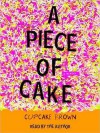 A Piece of Cake: A Memoir (Audio) - Cupcake Brown