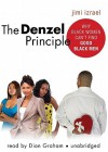 The Denzel Principle: Why Black Women Can't Find Good Black Men - Jimi Izrael