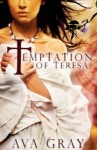 Temptation of Teresa - Ava Gray