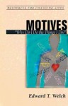 Motives: Why Do I Do the Things I Do (Resources for Changing Lives) - Edward T. Welch