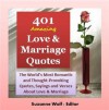 Love Quotes: 401 Amazing Love and Marriage Quotes ( The World's Most Romantic and Thought-Provoking Quotes, Sayings and Verses About Love and Marriage) - Suzanne Wolf