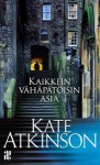 Kaikkein vähäpätöisin asia - Kate Atkinson, Kaisa Kattelus