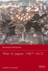 War in Japan 1467-1615 (Essential Histories) - Stephen Turnbull