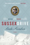 Sussex Drive: A (satirical!) novel - Linda Svendsen