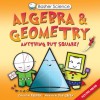 Algebra and Geometry: Anything But Square! (Basher Science) - Simon Basher, Dan Green