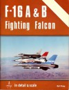 F-16 A and B Fighting Falcon: In Detail and Scale - Bert Kinzey