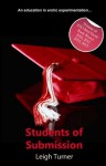 Students of Submission - a full length erotic bdsm novel (Xcite Xtrm) - Leigh Turner