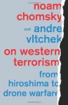 On Western Terrorism: From Hiroshima to Drone Warfare - Noam Chomsky, André Vltchek