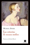 Las señoritas de escasos medios - Muriel Spark, Gabriela Bustelo