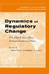 Dynamics of Regulatory Change: How Globalization Affects National Regulatory Policies - David Vogel