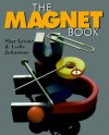 The Magnet Book - Shar Levine, Leslie Johnstone