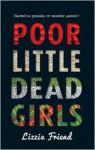 Poor Little Dead Girls - Lizzie Friend