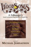 Woodsongs: A Folksinger's Social Commentary, Cook Manual and Song Book [With CD] - Michael Johnathon