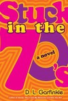 Stuck In The 70's - Debra Garfinkle