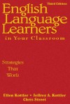 English Language Learners in Your Classroom: Strategies That Work - Ellen I. Kottler, Jeffrey A. Kottler